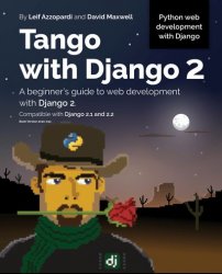 Tango With Django 2: A beginner's guide to web development with Django 2.