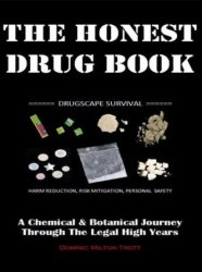 The Honest Drug Book: A Chemical & Botanical Journey Through The Legal High Years