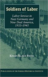 Soldiers of Labor: Labor Service in Nazi Germany and New Deal America, 1933-1945