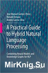 A Practical Guide to Hybrid Natural Language Processing: Combining Neural Models and Knowledge Graphs for NLP