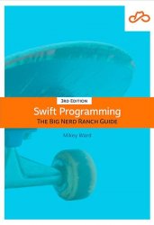 Swift Programming: The Big Nerd Ranch Guide, 3rd Edition