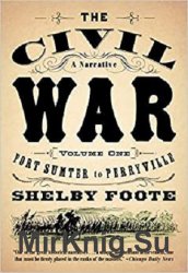 The Civil War: A Narrative: Volume 1: Fort Sumter to Perryville (Vintage Civil War Library)