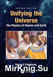 Unifying the Universe: The Physics of Heaven and Earth, Second Edition