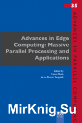 Advances in Edge Computing: Massive Parallel Processing and Applications