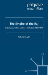 The Empire of the Raj. India, Eastern Africa and the Middle East, 18581947