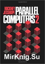 Parallel Computers 2: Architecture, Programming and Algorithms, Second Edition