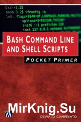 Bash Command Line and Shell Scripts Pocket Primer