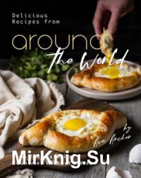 Delicious Recipes from Around the World