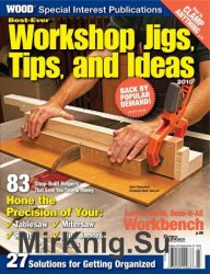 Best Ever Workshop Jigs, Tips, and Ideas (2010)