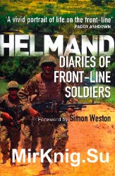 Helmand: Diaries of Front-line Soldiers (Osprey General Military)