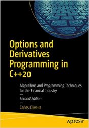 Options and Derivatives Programming in C++20: Algorithms and Programming Techniques for the Financial Industry