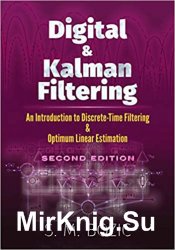 Digital and Kalman Filtering: An Introduction to Discrete-Time Filtering and Optimum Linear Estimation, Second Edition