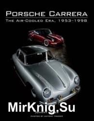 Porsche Carrera: The Air-Cooled Era. 1953-1998