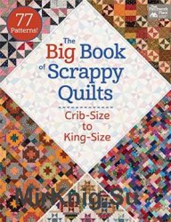 The big book of scrappy quilts