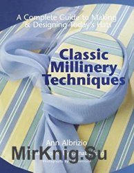 Classic Millinery Techniques