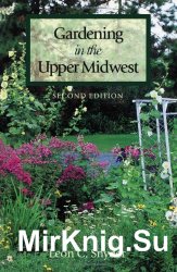 Gardening in the Upper Midwest. Second Edition