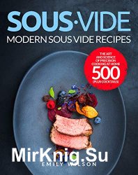 Sous Vide: Modern Sous Vide Recipes
