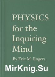 Physics for the Inquiring Mind: The Methods, Nature, and Philosophy of Physical Science