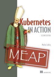 Kubernetes in Action, 2nd Edition (MEAP)