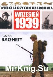 Bagnety (Wielki Leksykon Uzbrojenia. Wrzesien 1939 Tom 88)