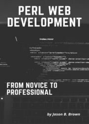 Perl Web Development: From Novice To Professional
