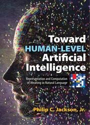 Toward Human-Level Artificial Intelligence: Representation and Computation of Meaning in Natural Language