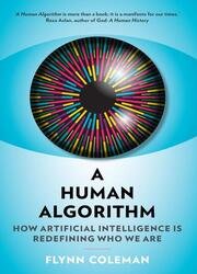 A Human Algorithm: How Artificial Intelligence is Redefining Who We Are, UK Edition