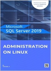 SQL Server 2019 Administration On LINUX: SQL Server Simplified