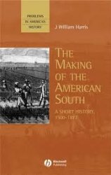 The Making of the American South: A Short History, 15001877