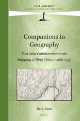 Companions in Geography. East-West Collaboration in the Mapping of Qing China (c. 1685-1735)