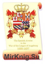 The Spanish Armies in the War of the league of Augsburg 1688-1697