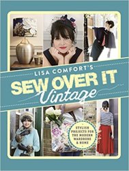 Sew Over It Vintage: Stylish Projects for the Modern Wardrobe & Home