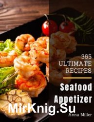 365 Ultimate Seafood Appetizer Recipes