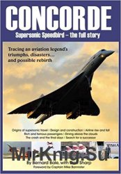 Concorde - Supersonic Speedbird - The Full Story