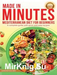 Made In Minutes. A Mediterranean Diet for Beginners