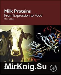 Milk Proteins: From Expression to Food, Third Edition