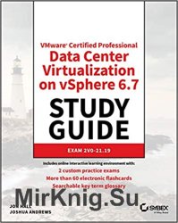 VMware Certified Professional Data Center Virtualization on vSphere 6.7 Study Guide: Exam 2V0-21.19