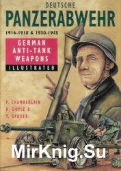Deutsche Panzerabwehr 1916-1918 and 1930-1945: German Anti-Tank Weapons