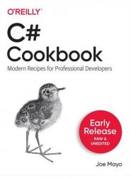 C# Cookbook: Modern Recipes for Professional Developers (Early Release)