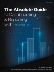 The Absolute Guide to Dashboarding and Reporting with Power BI, 2nd Edition