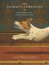 The Animals Companion: People & Their Pets, a 26,000-Year Love Story