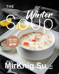 The Winter Soup Recipes to Try Now