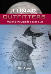Lunar Outfitters : Making the Apollo Space Suit