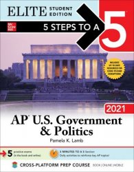 5 Steps to a 5: AP U.S. Government & Politics 2021 (5 Steps to a 5), Elite Student Edition