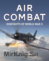 Air Combat: Dogfights of World War II (Osprey General Aviation)