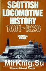 Scottish Locomotive History 1831-1923