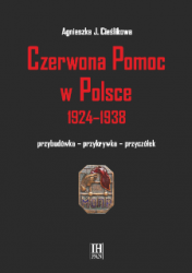 Czerwona Pomoc w Polsce 1924-1938 : przybudowka - przykrywka - przyczolek