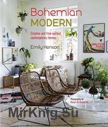 Bohemian Modern: Creative and free-spirited contemporary homes