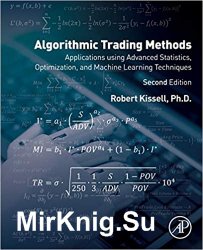 Algorithmic Trading Methods: Applications using Advanced Statistics, Optimization, and Machine Learning Techniques, Second Edition
