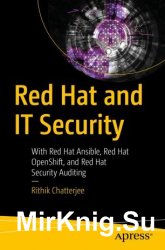 Red Hat and IT Security: With Red Hat Ansible, Red Hat OpenShift, and Red Hat Security Auditing